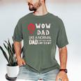 WOW Dad Like a Normal Dad Way More Awesome Tee T-Shirt Men's Comfort Colors T-Shirt Moss