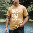 Bruh It's My Dad's 40th Birthday Bday Father Son Men's Comfort Colors T-Shirt Mustard