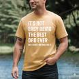 It's Not Easy Being The Best Dad Ever Fathers Day Dad Men's Comfort Colors T-Shirt Mustard