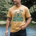 Ovarian Cancer Shirt I Wear Teal In Memory Of My Sister Men's Comfort Colors T-Shirt Mustard Ovarian Cancer Shirt I Wear Teal In Memory Of My Sister Men's Comfort Colors T-Shirt Mustard