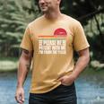 Please Be Patient With Me I'm From The 1900s Fathers Day Men's Comfort Colors T-Shirt Mustard Please Be Patient With Me I'm From The 1900s Fathers Day Men's Comfort Colors T-Shirt Mustard