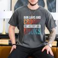 Ban Liars And Crooks Not History And Books Men's Comfort Colors T-Shirt Pepper Ban Liars And Crooks Not History And Books Men's Comfort Colors T-Shirt Pepper