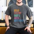 Bruh It's My Dad's 40th Birthday 40 Years Old Dad Men's Comfort Colors T-Shirt Pepper
