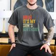 Bruh It's My Son's Birthday Birthday Father Dad Men's Comfort Colors T-Shirt Pepper Bruh It's My Son's Birthday Birthday Father Dad Men's Comfort Colors T-Shirt Pepper