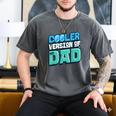 Cooler Version Of My Dad Men's Comfort Colors T-Shirt Pepper