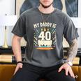 My Daddy Is 40 Years Old Father 40th Birthday Dad Men's Comfort Colors T-Shirt Pepper