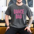 Dance Dad Pink Matching Parents Men's Comfort Colors T-Shirt Pepper