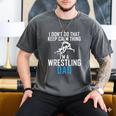 I Dont Do That Keep Calm Things Im a Wrestling Dad Men's Comfort Colors T-Shirt Pepper I Dont Do That Keep Calm Things Im a Wrestling Dad Men's Comfort Colors T-Shirt Pepper