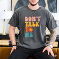 Don't Talk To Me Sarcastic Introvert Antisocial Men's Comfort Colors T-Shirt Pepper