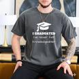 I Graduated I'Ve Never Felt Knowledgebler Graduation Men's Comfort Colors T-Shirt Pepper