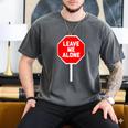 Loner Antisocial Introvert Stop Sign Says Leave Me Alone Men's Comfort Colors T-Shirt Pepper Loner Antisocial Introvert Stop Sign Says Leave Me Alone Men's Comfort Colors T-Shirt Pepper