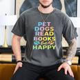 Pet Dogs Read Books Be Happy Dog Lover Men's Comfort Colors T-Shirt Pepper Pet Dogs Read Books Be Happy Dog Lover Men's Comfort Colors T-Shirt Pepper