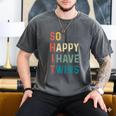 So Happy I Have Twins Mom Dad Parent Saying Slogan Men's Comfort Colors T-Shirt Pepper So Happy I Have Twins Mom Dad Parent Saying Slogan Men's Comfort Colors T-Shirt Pepper