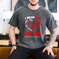I Wear Red In My Memory Of My Dad Heart Disease Awareness Men's Comfort Colors T-Shirt Pepper I Wear Red In My Memory Of My Dad Heart Disease Awareness Men's Comfort Colors T-Shirt Pepper