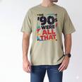 The 90s Were All That – Retro 1990s Nostalgia Tee Men's Comfort Colors T-Shirt Khaki The 90s Were All That – Retro 1990s Nostalgia Tee Men's Comfort Colors T-Shirt Khaki
