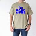 I'm Done Sarcastic Introvert Introversion Men's Comfort Colors T-Shirt Khaki I'm Done Sarcastic Introvert Introversion Men's Comfort Colors T-Shirt Khaki