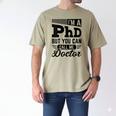 I'm A PhD Call Me Doctor Doctorate Degree Graduation Men's Comfort Colors T-Shirt Khaki