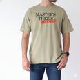 Master's Thesis Defense Tshirt Masters Graduation Shirt Men's Comfort Colors T-Shirt Khaki