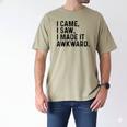 I Came I Saw I Made It Awkward Introvert Humor Quote Men's Comfort Colors T-Shirt Khaki I Came I Saw I Made It Awkward Introvert Humor Quote Men's Comfort Colors T-Shirt Khaki