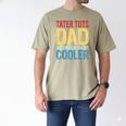 Tater Tots Dad Like a Regular Dad But Cooler Men's Comfort Colors T-Shirt Khaki