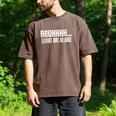 Bruhhhh Leave Me Alone Humor Introvert Sarcastic Men's Comfort Colors T-Shirt Espresso Bruhhhh Leave Me Alone Humor Introvert Sarcastic Men's Comfort Colors T-Shirt Espresso