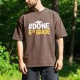 Done 6th Grade Graduation Sixth Grade 6th Graders Men's Comfort Colors T-Shirt Espresso