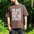 I'm Just Here To Pay For Everything Shirt Mom Dad Men's Comfort Colors T-Shirt Espresso