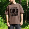 Just A Proud Dad That Didn't Raise Liberals Fun Father's Day Men's Comfort Colors T-Shirt Espresso Just A Proud Dad That Didn't Raise Liberals Fun Father's Day Men's Comfort Colors T-Shirt Espresso