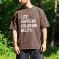 Life Happens Coloring Helps Coloring Book Lover Men's Comfort Colors T-Shirt Espresso