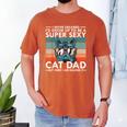 Cat Dad I Never Dreamed I'd Grow Up To Be Super Sexy Cat Dad Men's Comfort Colors T-Shirt Yam
