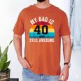 My Dad Is 40 And Still Awesome 40th Retro Birthday Dad Daddy Men's Comfort Colors T-Shirt Yam