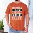 It's Not A Dad Bod It's A Father Figure Fathers Day Dad Men's Comfort Colors T-Shirt Yam