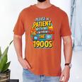 Please Be-Patient I'm From The 1900S Retro Sarcastic Saying Men's Comfort Colors T-Shirt Yam