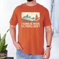 I Wanna Be Where The People Arent Hiking Camping Introvert Men's Comfort Colors T-Shirt Yam