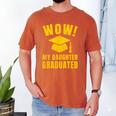Wow Daughter Graduated Mom Dad Of A Senior Graduation Men's Comfort Colors T-Shirt Yam