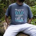 Blessed To Be Called Dad Grandpa And a Great Grandpa Men's Comfort Colors T-Shirt Denim