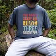 You Can't Scare Me I Have Three Daughters Dad Father Men's Comfort Colors T-Shirt Denim