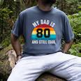My Dad Is 80 And Still Cool 80th Retro Birthday Dad Daddy Men's Comfort Colors T-Shirt Denim