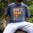 Don't Talk To Me Sarcastic Introvert Antisocial Men's Comfort Colors T-Shirt Denim