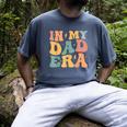 Groovy In My Dad Era Dad Father's Day Men's Comfort Colors T-Shirt Denim Groovy In My Dad Era Dad Father's Day Men's Comfort Colors T-Shirt Denim