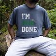 I'm 2018 Done Senior Graduation T-Shirt Class 2018 Men's Comfort Colors T-Shirt Denim