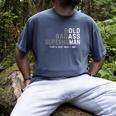Old Man Saying Gag Fathers Day Birthday Dad Men Men's Comfort Colors T-Shirt Denim