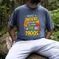 Please Be-Patient I'm From The 1900S Retro Sarcastic Saying Men's Comfort Colors T-Shirt Denim