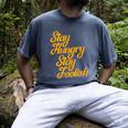 Stay Hungry Stay Foolish Shirt Motivational Graduation Tee Men's Comfort Colors T-Shirt Denim