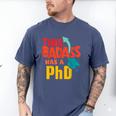 This Badass Has a PhD Doctor Graduation Men's Comfort Colors T-Shirt Blue Jean