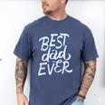 Best Dad Ever Men's Comfort Colors T-Shirt Blue Jean