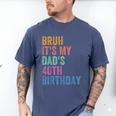 Bruh It's My Dad's 40th Birthday 40 Years Old Dad Men's Comfort Colors T-Shirt Blue Jean