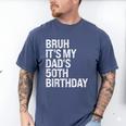 Bruh It's My King Dad's 50th Birthday OMG Crown Happy Men's Comfort Colors T-Shirt Blue Jean