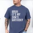Bruh It's My Son's Birthday Birthday Mom Dad Men's Comfort Colors T-Shirt Blue Jean