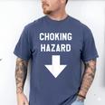 Choking Hazard Adult Dad Joke Men's Comfort Colors T-Shirt Blue Jean Choking Hazard Adult Dad Joke Men's Comfort Colors T-Shirt Blue Jean